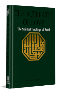 The Sufi Path of Love: The Spiritual Teachings of Rumi (Suny Series in Islamic Spirituality) (Suny Series, Islamic Spirituality)